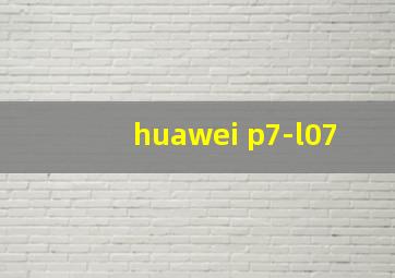 huawei p7-l07